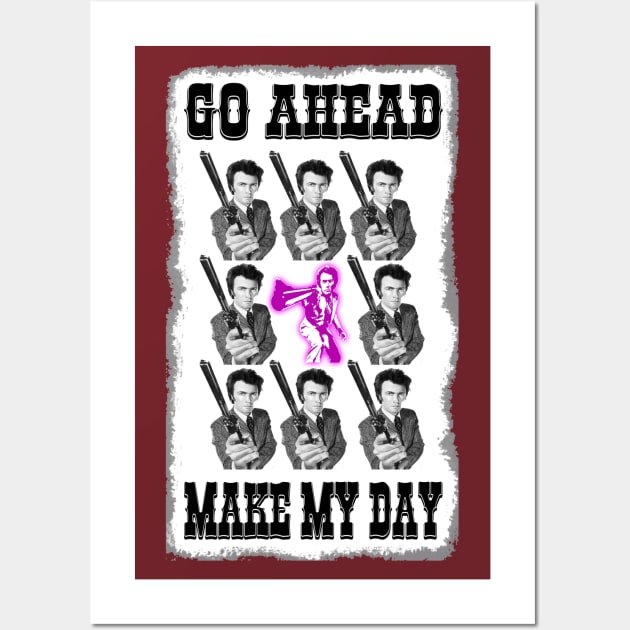 Dirty Harry - GO AHEAD, MAKE MY DAY Wall Art by OG Ballers